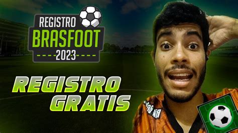 registro brasfoot 22 23 gratis|COMO REGISTRAR O BRASFOOT 23 + REGISTROS GRÁTIS .
